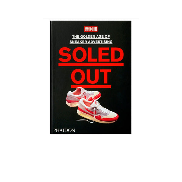 SOLED OUT: THE GOLDEN AGE OF sneaker sneakers ADVERTISING