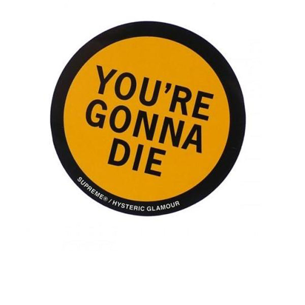 SUPREME YOU'RE GONNA DIE STICKER LARGE FW17